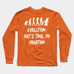 Evolution: GOD’S TOOL FOR CREATION Long Sleeve T-Shirt